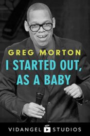Greg Morton: I Started Out, as a Baby 2018 on netflix