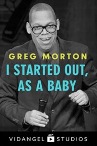 Greg Morton: I Started Out, as a Baby 2018 on netflix