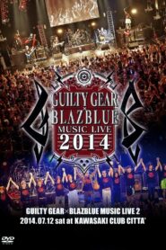 GUILTY GEAR X BLAZBLUE MUSIC LIVE 2014 2014 on netflix