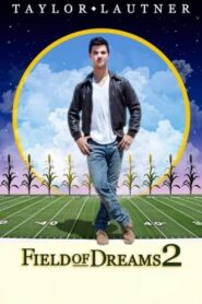 Field of Dreams 2: Lockout 2011 on netflix