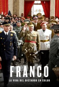 Franco. La vida del Dictador en color 2019 on netflix