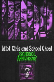 Idiot Girls and School Ghost: School Anniversary 2024 on netflix