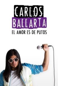 Carlos Ballarta: el amor es de putos 2016 on netflix