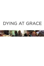 Dying at Grace 2003 on netflix
