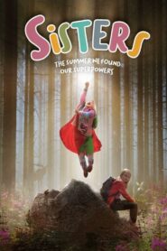 Sisters: The Summer We Found Our Superpowers 2020 on netflix