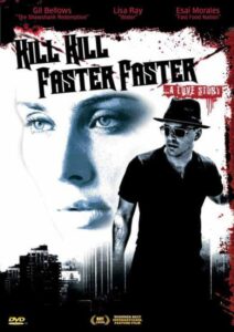 Kill Kill Faster Faster 2008 on netflix