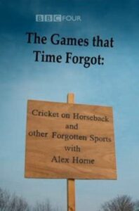 The Games That Time Forgot: Cricket on Horseback and Other Forgotten Sports 2010 on netflix