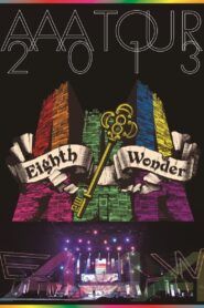 AAA TOUR 2013 Eighth Wonder 2014 on netflix