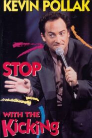 Kevin Pollak: Stop With The Kicking 1991 on netflix