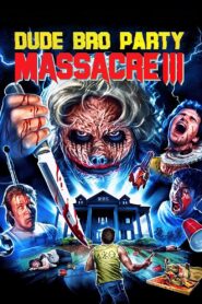 Dude Bro Party Massacre III 2015 on netflix