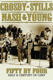 Crosby, Stills, Nash & Young: Fifty by Four – Half a Century of CSNY 2014 on netflix