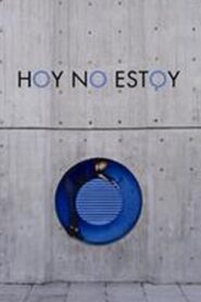 Hoy no estoy 2007 on netflix