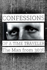 Confessions of a Time Traveler: The Man from 3036 2020 on netflix