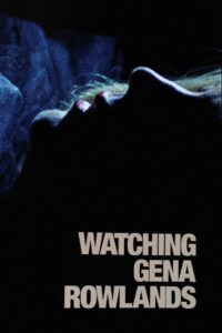 Watching Gena Rowlands 2014 on netflix