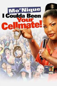 Mo’nique: I Coulda Been Your Cellmate 2007 on netflix