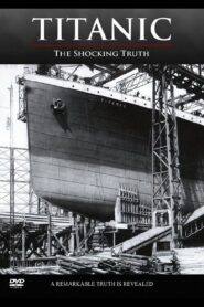 Titanic: The Shocking Truth 2012 on netflix