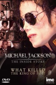 Michael Jackson: The Inside Story – What Killed the King of Pop? 2010 on netflix