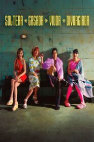 Soltera, casada, viuda, divorciada 2023 on netflix