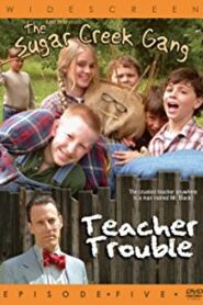 Sugar Creek Gang: Teacher Trouble 2005 on netflix