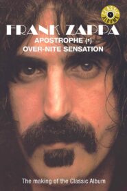 Classic Albums: Frank Zappa – Apostrophe (‘) Over-Nite Sensation 2007 on netflix
