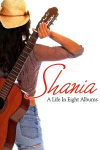 Shania A Life in Eight Albums 2005 on netflix