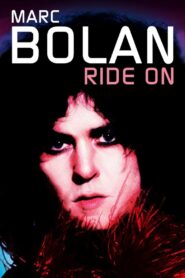 Marc Bolan: Ride On 2005 on netflix