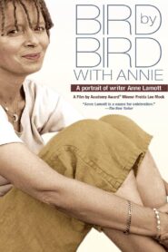 Bird by Bird with Annie: A Film Portrait of Writer Anne Lamott 1999 on netflix