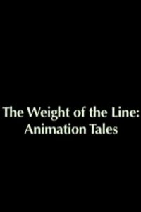 The Weight of the Line: Animation Tales 2006 on netflix