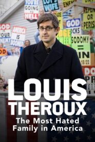 Louis Theroux: The Most Hated Family in America 2007 on netflix