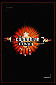 El Colombian Dream 2005 on netflix