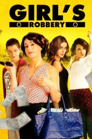 Girls’ Robbery 2014 on netflix