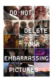 Do Not Delete Your Embarrassing Pictures 2019 on netflix