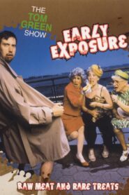 The Tom Green Show: Early Exposure – Raw Meat and Rare Treats 2003 on netflix