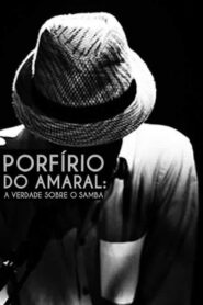 Porfírio do Amaral: A Verdade Sobre o Samba 2020 on netflix