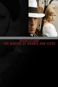 Revolution! The Making of ‘Bonnie and Clyde’ 2008 on netflix