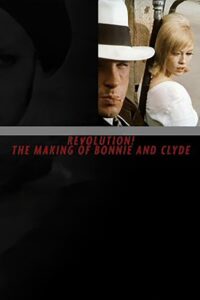 Revolution! The Making of ‘Bonnie and Clyde’ 2008 on netflix