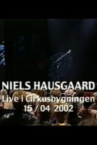 Niels Hausgaard: Live i Cirkusbygningen 2002 on netflix