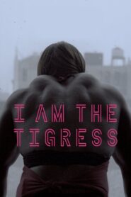 I Am the Tigress 2021 on netflix