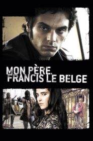 Mon père, Francis le Belge 2010 on netflix