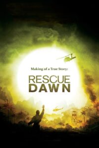Making of a True Story: Rescue Dawn 2007 on netflix