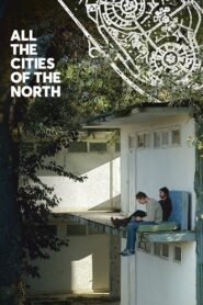All the Cities of the North 2016 on netflix