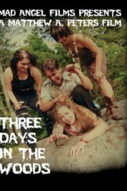 Three Days in the Woods 2010 on netflix