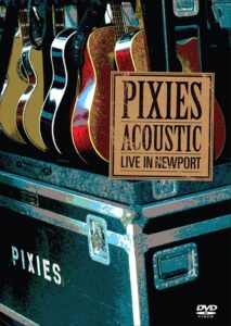 Pixies – Acoustic : Live In Newport 2006 on netflix