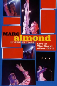 Marc Almond: 12 Years of Tears – Live at Royal Albert Hall 1993 on netflix