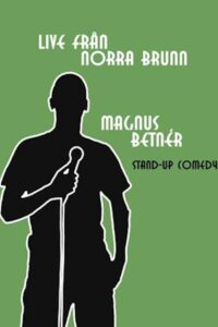 Magnus Betnér: Live Från Norra Brunn 2007 on netflix