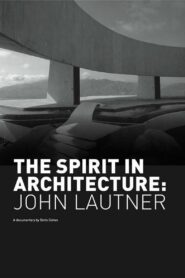 The Spirit in Architecture: John Lautner 1990 on netflix