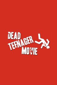 Dead Teenager Movie 2006 on netflix