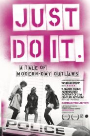 Just Do It: A Tale of Modern-day Outlaws 2011 on netflix