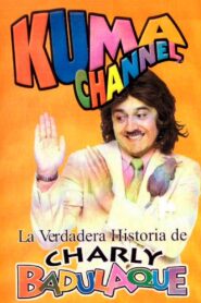 Kuma Channel: La verdadera historia de Charly Badulaque 2001 on netflix