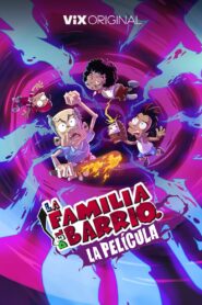 La Familia del Barrio: La Película 2024 on netflix